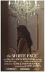 Фильм «The White Face» смотреть онлайн фильм в хорошем качестве 720p