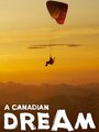 Фильм «Canadian Dream» смотреть онлайн фильм в хорошем качестве 720p