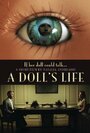 Фильм «A Doll's Life» скачать бесплатно в хорошем качестве без регистрации и смс 1080p