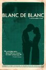 «Blanc de blanc» трейлер фильма в хорошем качестве 1080p