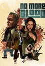 Фильм «No More Blood» смотреть онлайн фильм в хорошем качестве 1080p