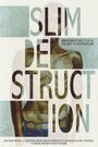 Фильм «Slim Destruction» смотреть онлайн фильм в хорошем качестве 1080p