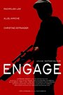 Фильм «Engage» смотреть онлайн фильм в хорошем качестве 720p