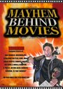 Фильм «Mayhem Behind Movies» смотреть онлайн фильм в хорошем качестве 720p