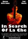 Фильм «In Search of La Che» смотреть онлайн фильм в хорошем качестве 1080p