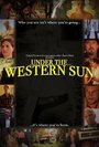 «Under the Western Sun» трейлер фильма в хорошем качестве 1080p