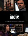 Фильм «Indie» смотреть онлайн фильм в хорошем качестве 1080p