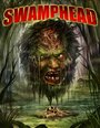 Фильм «Swamphead» смотреть онлайн фильм в хорошем качестве 1080p