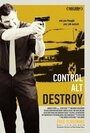 Фильм «Control Alt Destroy» скачать бесплатно в хорошем качестве без регистрации и смс 1080p