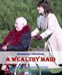 «A Wealthy Maid» трейлер фильма в хорошем качестве 1080p