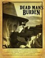 Фильм «Dead Man's Burden» скачать бесплатно в хорошем качестве без регистрации и смс 1080p