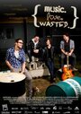 Фильм «Music. Love. Wasted.» смотреть онлайн фильм в хорошем качестве 720p