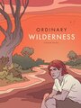 Фильм «Ordinary Wilderness» смотреть онлайн фильм в хорошем качестве 1080p