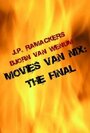 «Movies van Nix: The Final» трейлер фильма в хорошем качестве 1080p