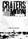 Фильм «Craters of the Moon» смотреть онлайн фильм в хорошем качестве 1080p