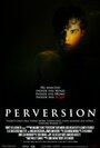 «Perversion» трейлер фильма в хорошем качестве 1080p