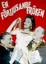 Фильм «En förtjusande fröken» смотреть онлайн фильм в хорошем качестве 720p