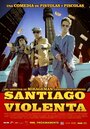 «Santiago Violenta» кадры фильма в хорошем качестве