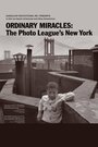 Фильм «Ordinary Miracles: The Photo League's New York» смотреть онлайн фильм в хорошем качестве 1080p