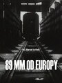 Фильм «89 мм от Европы» смотреть онлайн фильм в хорошем качестве 720p