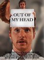 Фильм «Out of My Head» смотреть онлайн фильм в хорошем качестве 1080p