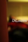 Фильм «D-Lusions» смотреть онлайн фильм в хорошем качестве 720p