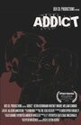 Фильм «Addict» смотреть онлайн фильм в хорошем качестве 720p