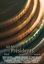 Фильм «All My Presidents» смотреть онлайн фильм в хорошем качестве 720p