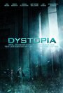 Фильм «Dystopia» смотреть онлайн фильм в хорошем качестве 720p