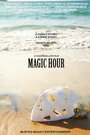 Фильм «Magic Hour» смотреть онлайн фильм в хорошем качестве 1080p