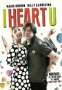 Фильм «I Heart U» смотреть онлайн фильм в хорошем качестве 720p