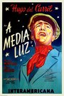 Фильм «A media luz» смотреть онлайн фильм в хорошем качестве 720p