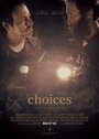 Фильм «Choices» смотреть онлайн фильм в хорошем качестве 720p