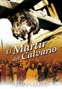 «El mártir del Calvario» кадры фильма в хорошем качестве