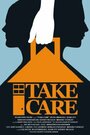 Фильм «Take Care» смотреть онлайн фильм в хорошем качестве 720p