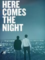 Фильм «Here Comes the Night» смотреть онлайн фильм в хорошем качестве 720p