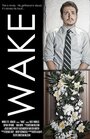 Wake (A Dark Comedy) (2012)