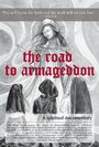 Фильм «The Road to Armageddon: A Spiritual Documentary» смотреть онлайн фильм в хорошем качестве 1080p