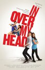 «In Over My Head» трейлер фильма в хорошем качестве 1080p