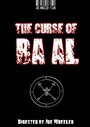 Фильм «The Curse of Ba'al» смотреть онлайн фильм в хорошем качестве 720p