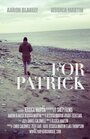 Фильм «For Patrick» скачать бесплатно в хорошем качестве без регистрации и смс 1080p