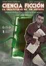 «Ciencia ficcion: la creatividad de un artista» трейлер фильма в хорошем качестве 1080p