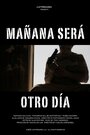 Фильм «Mañana serà otro dìa» смотреть онлайн фильм в хорошем качестве 1080p