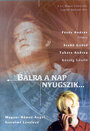 «Balra a nap nyugszik» кадры фильма в хорошем качестве