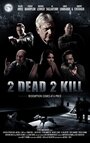 «2 Dead 2 Kill» трейлер фильма в хорошем качестве 1080p