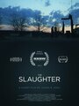 Фильм «The Slaughter» смотреть онлайн фильм в хорошем качестве 1080p