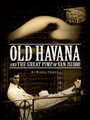 Фильм «Old Havana and the Great Pimp of San Isidro» скачать бесплатно в хорошем качестве без регистрации и смс 1080p