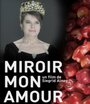 «Miroir mon amour» кадры фильма в хорошем качестве