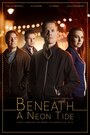 Фильм «Beneath a Neon Tide» смотреть онлайн фильм в хорошем качестве 1080p