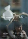 Фильм «Déjeuner du matin» смотреть онлайн фильм в хорошем качестве 1080p